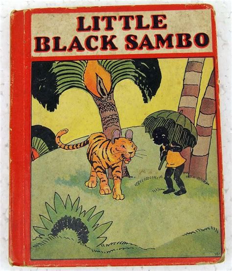 Little black sambo book value - The book has a red cloth binding and features a black ink image of a tiger carrying an umbrella with its tail in the center. The black text on the cover reads [THE STORY OF / LITTLE BLACK SAMBO / BY / HELEN BANNERMAN]. A paper dust jacket covers the book. The front of the jacket is light blue. In the center is a color illustration of a ... 